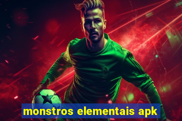 monstros elementais apk